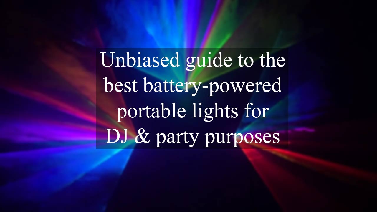 Guide-best-portable-battery-powered-lights-for-party-and-DJ