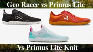 Vivobarefoot Geo racer vs Primus Lite vs Primus Lite Knit